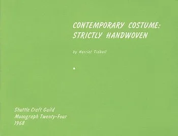 Shuttle Craft Monograph 24- Contemporary Costume: Strictly Handwoven